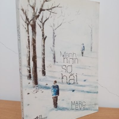 [Phiên Chợ Sách Cũ] Mạnh Hơn Sợ Hãi (2014) - Marc Levy S0209