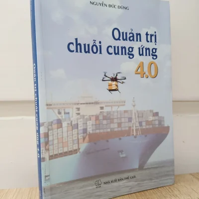 [Phiên Chợ Sách Cũ] Quản Trị Chuỗi Cung Ứng 4.0 (2019) - Nguyễn Đức Dũng S1009