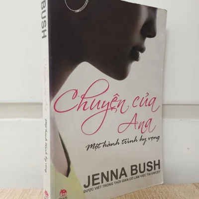 [Phiên Chợ Sách Cũ] Chuyện Của Ana - Một Hành Trình Hy Vọng (2009) - Jenna Bush S1009