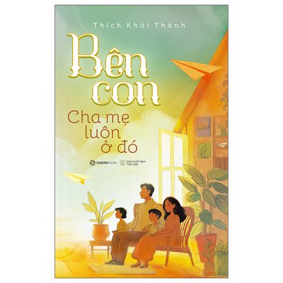 Bên Con - Cha Mẹ Luôn Ở Đó (2025) - Thích Khải Thành