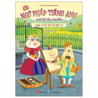 Bộ Học Ngữ Pháp Tiếng Anh Qua Các Câu Chuyện - Tập 7 - Trạng Từ Kết Hợp Với Động Từ (2025) - TS Lubna Alsagoff