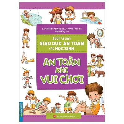 Sách Tranh Giáo Dục An Toàn Cho Học Sinh - An Toàn Khi Vui Chơi (2025) - Ban Biên Tập Giáo Dục An Toàn Học Sinh