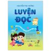 Luyện Đọc - Hành Trang Giúp Bé Tự Tin Vào Lớp 1 (2025) - Nguyễn Thị Hường