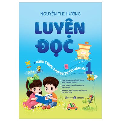 Luyện Đọc - Hành Trang Giúp Bé Tự Tin Vào Lớp 1 (2025) - Nguyễn Thị Hường