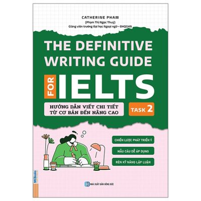 Bộ The Definitive Writing Guide For IELTS - Task 2 (2025) - Catherine Pham