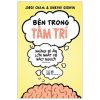 Bên Trong Tâm Trí - Những Bí Ẩn Lớn Nhất Về Não Người (2025) - Jorge Cham, Dwayne Godwin