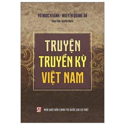 Truyện Truyền Kỳ Việt Nam (2025) - Vũ Ngọc Khánh, Nguyễn Quang Ân