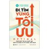 Đi Tìm Vùng Tối Ưu - Optimal - Cách Duy Trì Sự Xuất Sắc Cho Cá Nhân Và Tổ Chức Mỗi Ngày (2025) - Daniel Goleman, Cary Cherniss