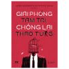 Giải Phóng Tâm Trí, Chống Lại Thao Túng (2025) - Laura Dodsworth, Patrick Fagan