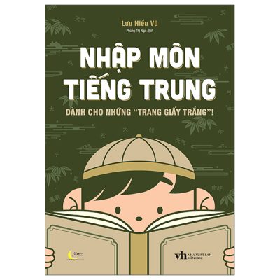 Nhập Môn Tiếng Trung - Dành Cho Những "Trang Giấy Trắng"! (2025) - Lưu Hiểu Vũ