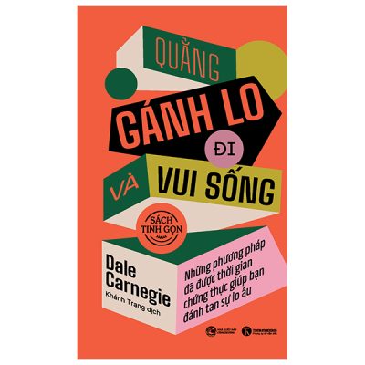 Quẳng Gánh Lo Đi Và Vui Sống - Sách Tinh Gọn (2025) - Dale Carnegie