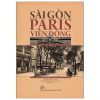 Sài Gòn - Paris Viễn Đông (2025) - Nhiều Tác Giả