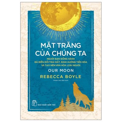 Mặt Trăng Của Chúng Ta - Our Moon (2025) - Rebecca Boyle