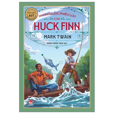 Tác Phẩm Chọn Lọc - Văn Học Mỹ - Những Cuộc Phiêu Lưu Của Huck Finn (2025) - Mark Twain