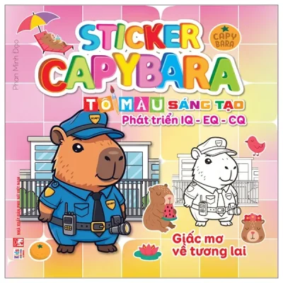 Sticker Capybara - Tô Màu Sáng Tạo Phát Triển IQ-EQ-CQ - Giấc Mơ Về Tương Lai (2025) - Phan Minh Đạo