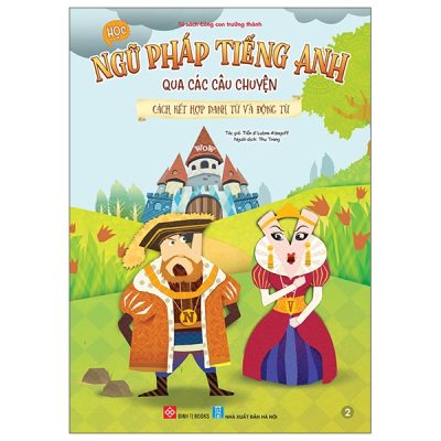 Bộ Học Ngữ Pháp Tiếng Anh Qua Các Câu Chuyện - Tập 2 - Cách Kết Hợp Danh Từ Và Động Từ (2025) - TS Lubna Alsagoff