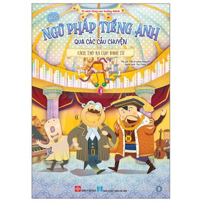 Bộ Học Ngữ Pháp Tiếng Anh Qua Các Câu Chuyện - Tập 8 - Cách Tạo Ra Cụm Danh Từ (2025) - TS Lubna Alsagoff