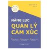 Năng Lực Quản Lý Cảm Xúc - Chìa Khóa Tạo Ra Sức Mạnh Tinh Thần Của Người Thành Công (2025) - Trịnh Tiểu Tứ