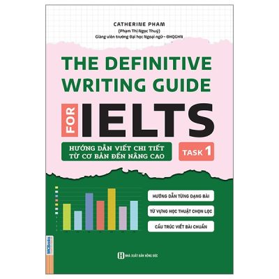 Bộ The Definitive Writing Guide For IELTS - Task 1 (2025) - Catherine Pham