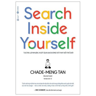 Search Inside Yourself - Tạo Ra Lợi Nhuận Vượt Qua Đại Dương Và Thay Đổi Thế Giới (2025) - Chade-Meng Tan