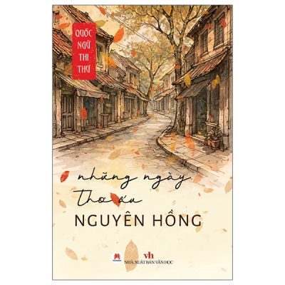 Quốc Ngữ Thi Thư - Những Ngày Thơ Ấu (2025) - Nguyên Hồng