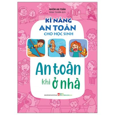 Kĩ Năng An Toàn Cho Học Sinh - An Toàn Khi Ở Nhà (2025) - Nhóm An Toàn