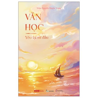 Văn Học - Yêu Lại Từ Đầu - Lời Mời Gọi Của Thơ Ca (2025) - Triệu Nguyễn Huyền Trang