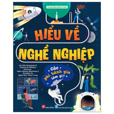 Hiểu Về Nghề Nghiệp - Các Phi Hành Gia Làm Gì? (2025) (Bìa Cứng) - Nhiều Tác Giả