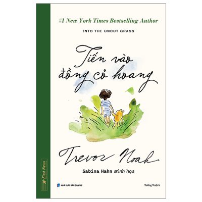 Into The Uncut Grass - Tiến Vào Đồng Cỏ Hoang (2025) (Bìa Cứng) - Trevor Noah, Sabina Hahn