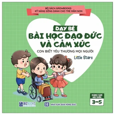 Kỹ Năng Sống Dành Cho Trẻ Mầm Non - Dạy Bé Bài Học Đạo Đức Và Cảm Xúc - Con Biết Yêu Thương Mọi Người (2025) - Little Stars