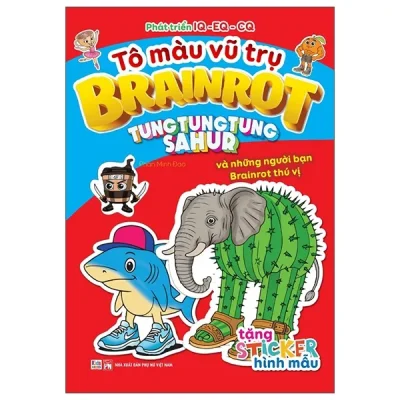 Tô Màu Vũ Trụ Brainrot - Tung Tung Tung Sahur Và Những Người Bạn Brainrot Thú Vị (2025) - Phan Minh Đạo