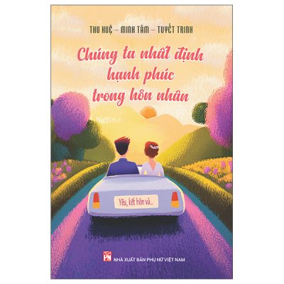 Chúng Ta Nhất Định Hạnh Phúc Trong Hôn Nhân (2025) - Thu Huệ, Minh Tâm, Tuyết Trinh
