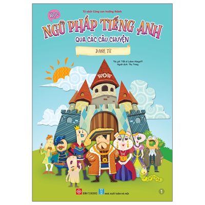 Bộ Học Ngữ Pháp Tiếng Anh Qua Các Câu Chuyện - Tập 1 - Danh Từ (2025) - TS Lubna Alsagoff