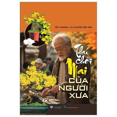 Thú Chơi Mai Của Người Xưa (2025) - Việt Chương, KS Nguyễn Việt Thái