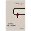 Triết Học Về Cái Chết (2025) - Shelly Kagan