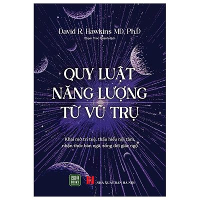 Quy Luật Năng Lượng Từ Vũ Trụ (2025) - David R. Hawkins MD Ph.D