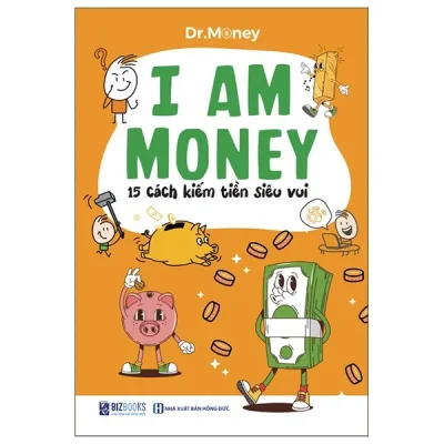 I Am Money - 15 Cách Kiếm Tiền Siêu Vui (2025) - Dr.Money