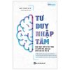 Tư Duy Nhập Tâm - Nghệ Thuật Thiết Kế Tập Trung Và Chuyển Hóa Động Lực Bằng Khoa Học Não Bộ (2025) - Lee Yoon Gyu
