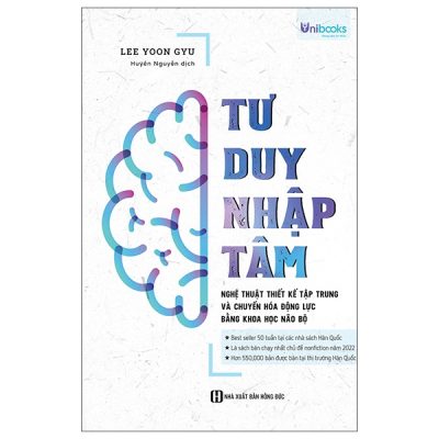 Tư Duy Nhập Tâm - Nghệ Thuật Thiết Kế Tập Trung Và Chuyển Hóa Động Lực Bằng Khoa Học Não Bộ (2025) - Lee Yoon Gyu