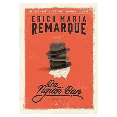 Ba Người Bạn – Erich Maria Remarque