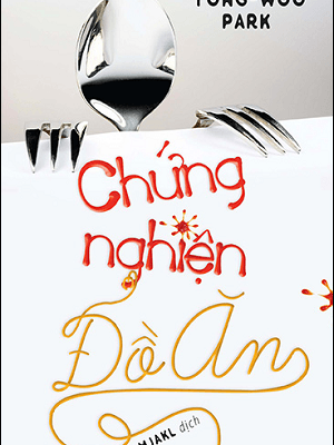 Chứng Nghiện Đồ Ăn - Yong Woo Park