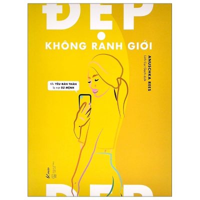 Đẹp Không Ranh Giới - Khi Yêu Bản Thân Là Một Sứ Mệnh - Anuschka Rees