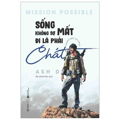 Sống Không Sợ Mất, Đi Là Phải Chất - Ash Dykes