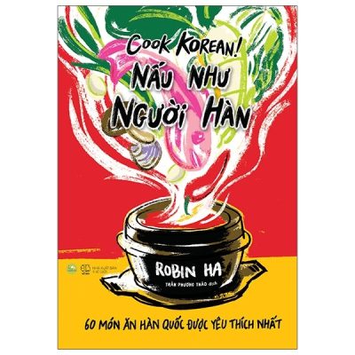 Cook Korean! Nấu Như Người Hàn - Robin Ha