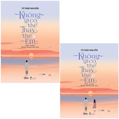 Không Gì Có Thể Thay Thế Em (Trọn bộ 2 Tập) - Tứ Thập Nhị Đốn