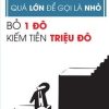 Quá Lớn Để Gọi Là Nhỏ - Bỏ 1 Đô Kiếm Tiền Triệu Đô - Doug Tatum