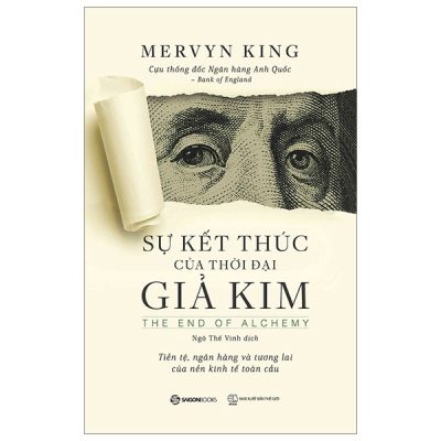 Sự Kết Thúc Của Thời Đại Giả Kim - Mervyn King