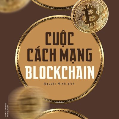 Cuộc Cách Mạng Blockchain (2018) - Don Tapscott, Alex Tapscott