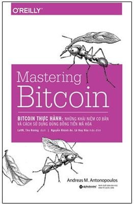 Bitcoin Thực Hành - Những Khái Niệm Cơ Bản Và Cách Sử Dụng Đúng Đồng Tiền Mã Hóa (Mastering Bitcoin) - Andreas M. Antonopoulos