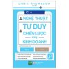 Nghệ Thuật Tư Duy Chiến Lược Trong Kinh Doanh - Chris Thomason